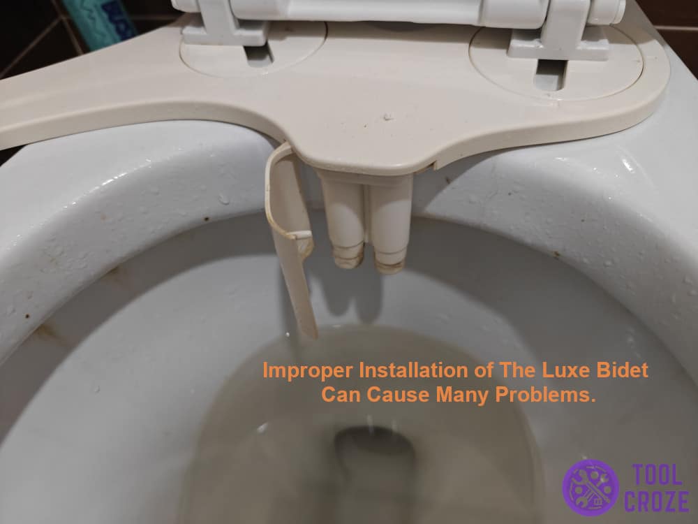 The Luxe bidet must be properly installed