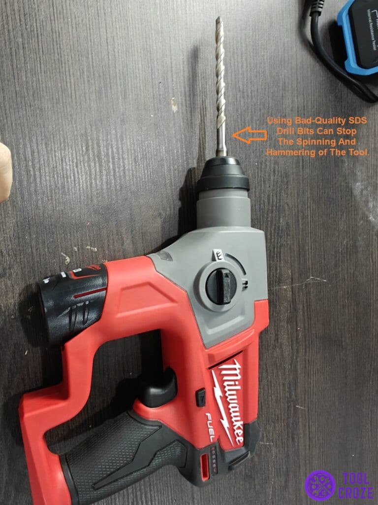 using bad-quality SDS drill bits can stop the spinning and hammering of the tool.
