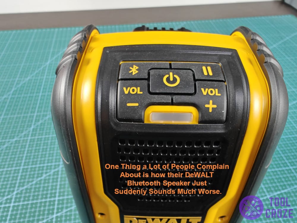 A lot of people complain how their DeWALT Bluetooth speaker just suddenly sounds much worse.