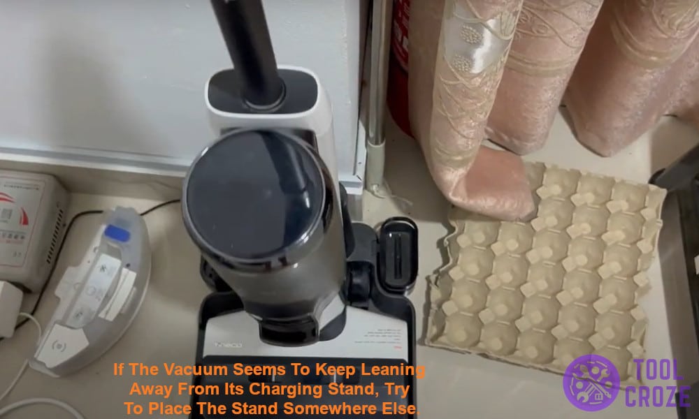 If the vacuum seems to keep leaning away, try to place the stand somewhere else.