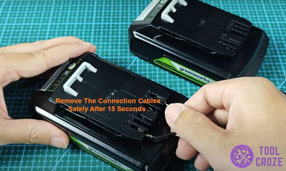 Remove the connection cables safely after 15 seconds.