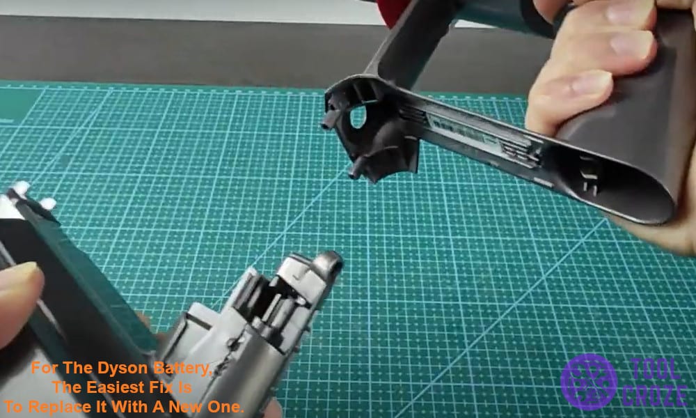 For the Dyson battery, the easiest fix is to replace it with a new one.