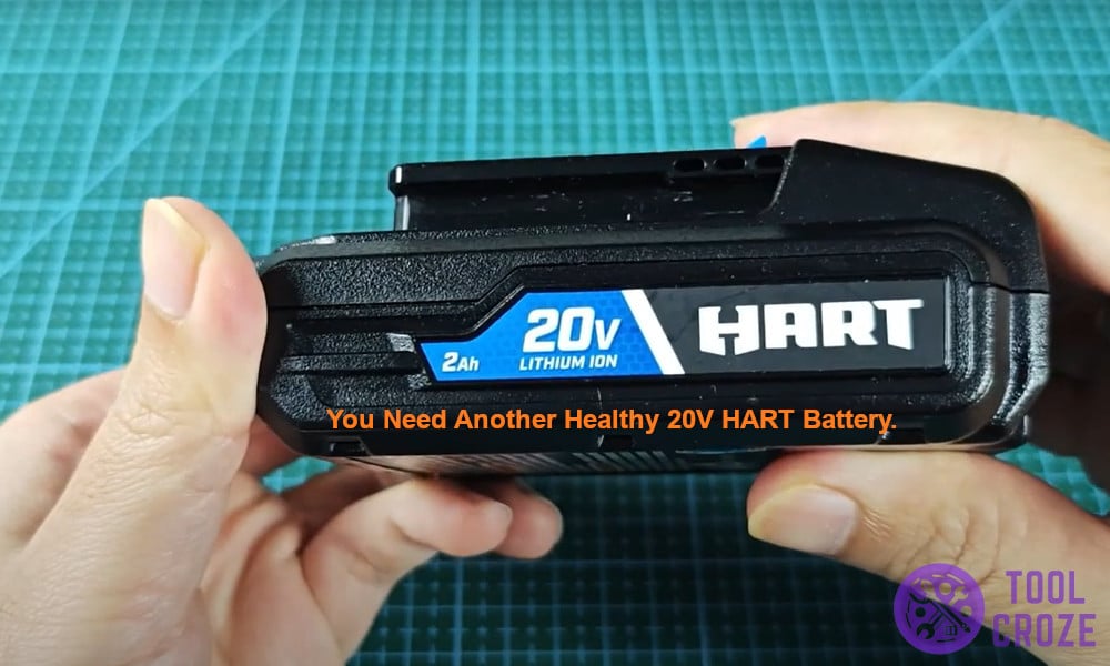You need another healthy 20V HART battery.