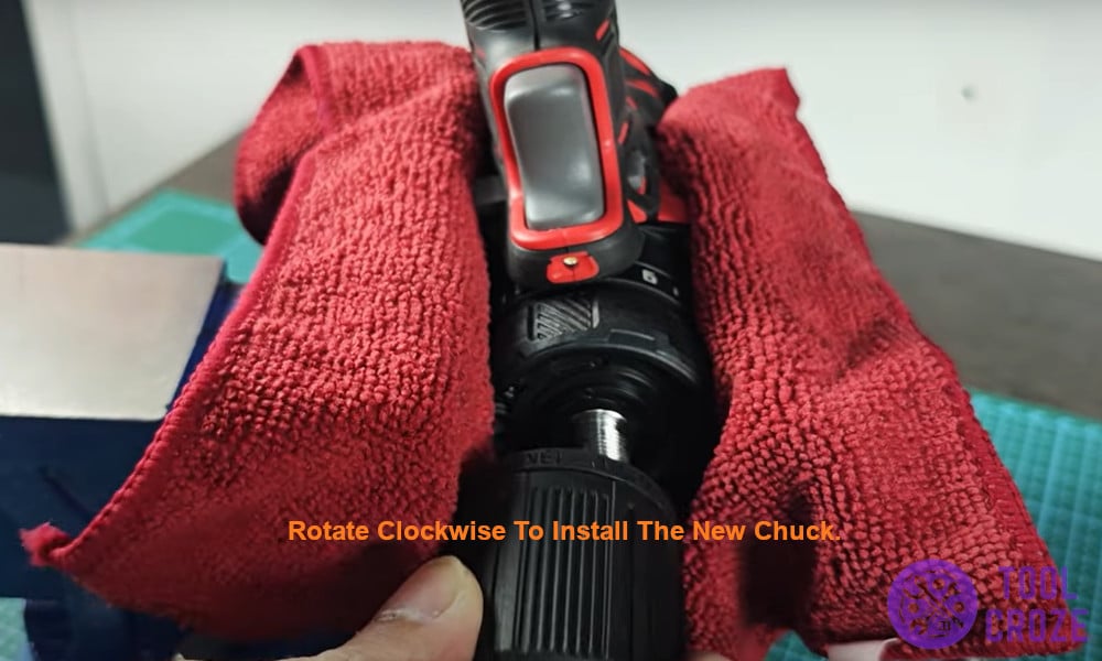 rotate clockwise to install the new chuck.