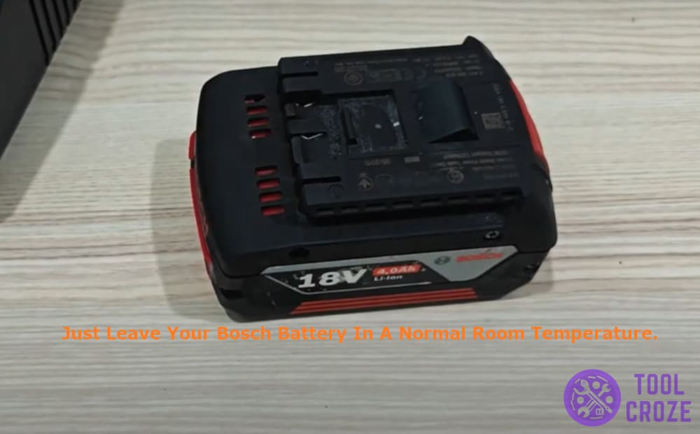 just leave your Bosch battery in a normal room temperature