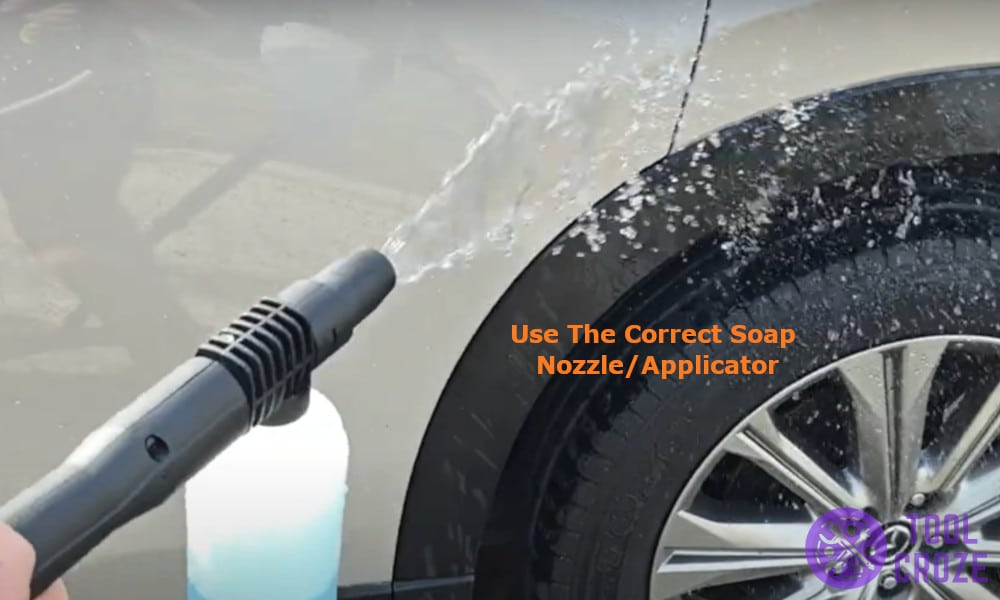 Use the Correct Soap NozzleApplicator