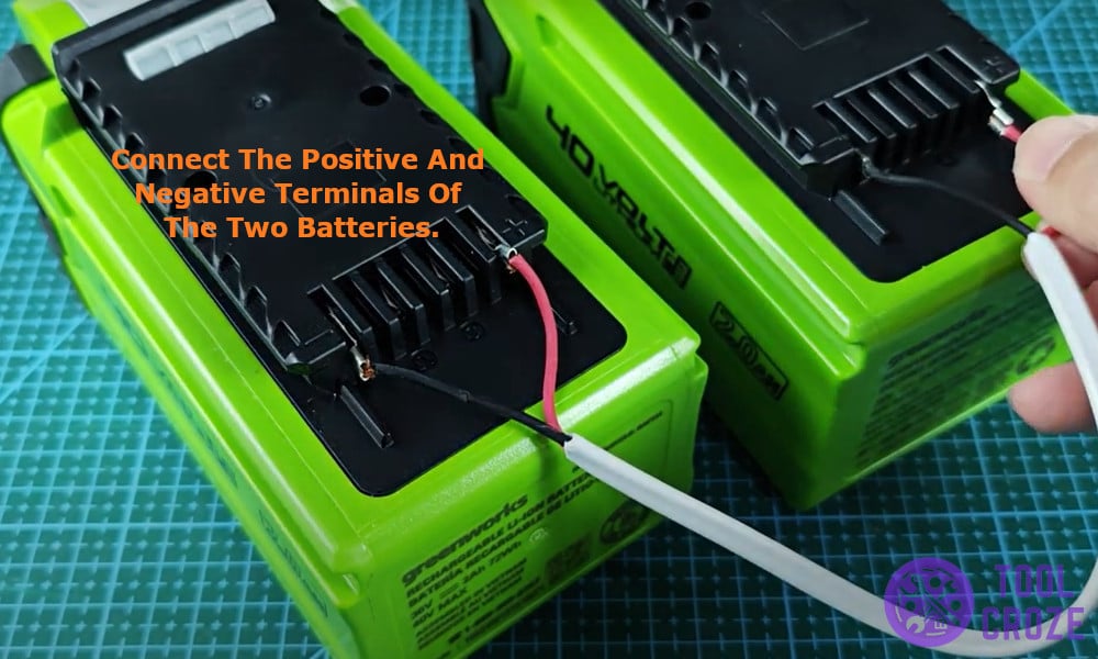 connect the two batteries.