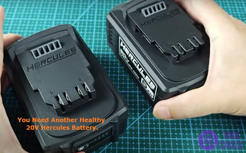 you would require another healthy 20V Hercules battery