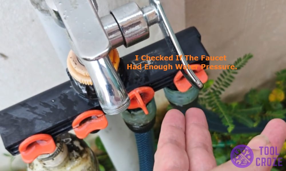 I checked if the faucet had enough water pressure