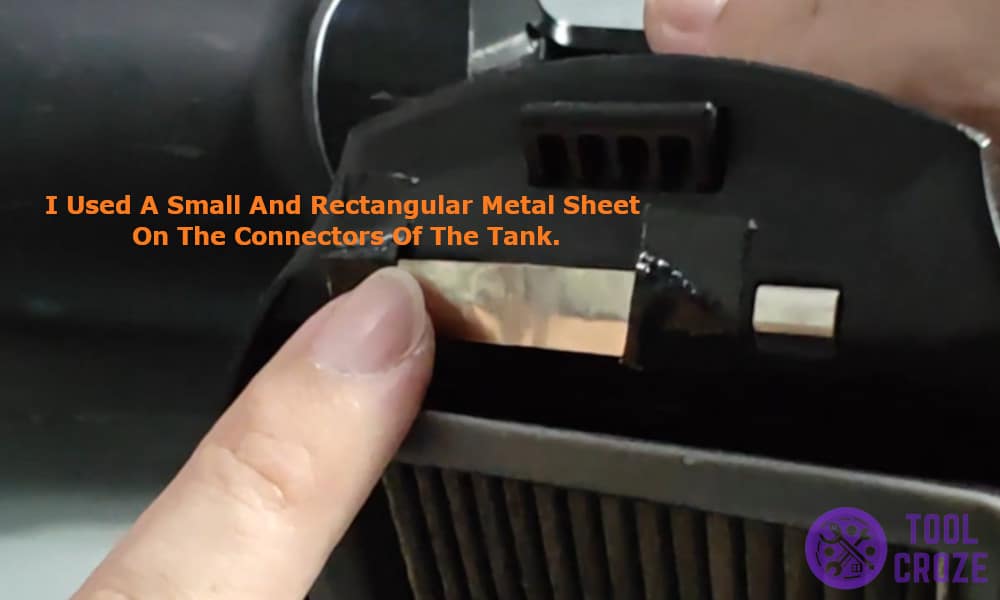 I used a small and rectangular metal sheet on the connectors of the tank
