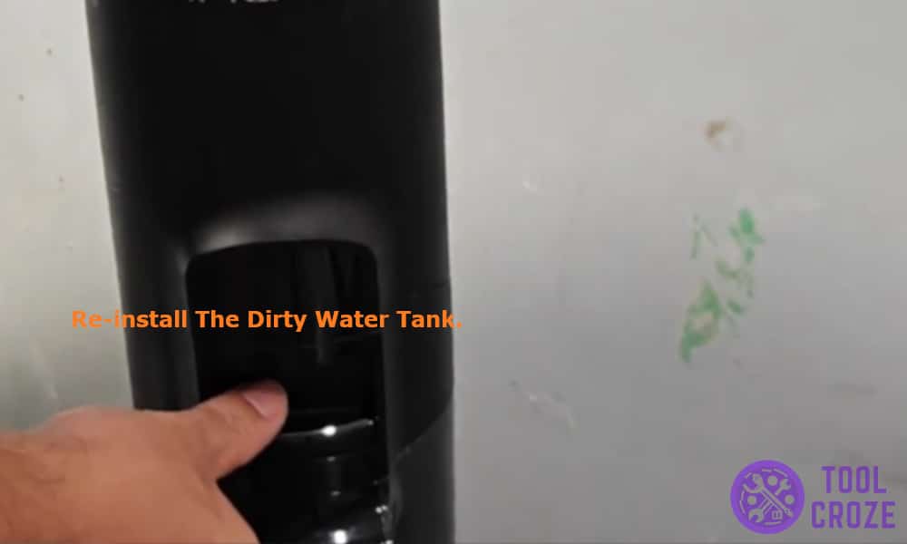 Re-install the Dirty Water Tank