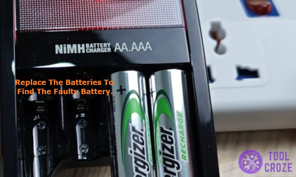 Replace the batteries to find the faulty battery