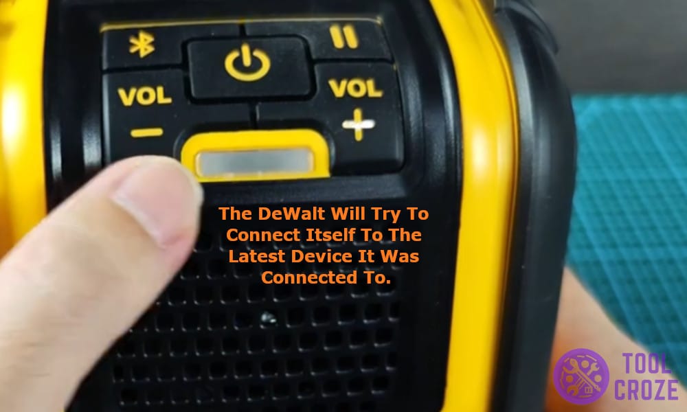 The DeWalt will try to connect itself to the latest device it was connected to