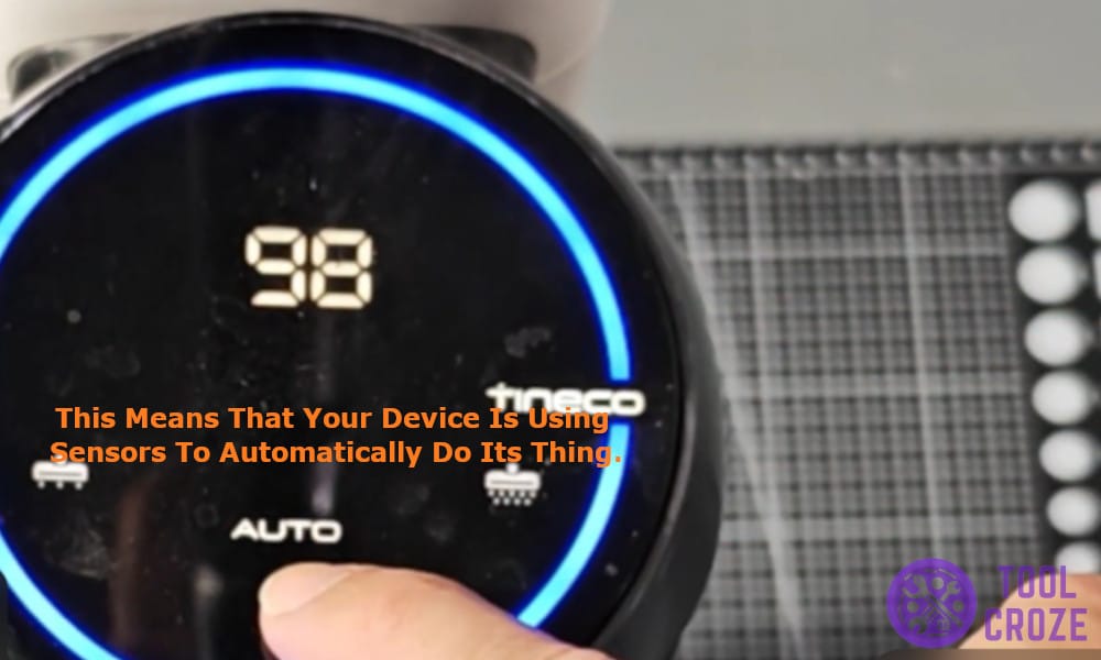This means that your device is using sensors to automatically do its thing