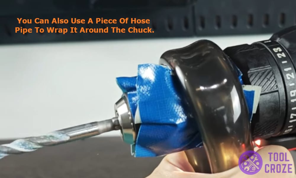you can also use a piece of hose pipe to wrap it around the chuck