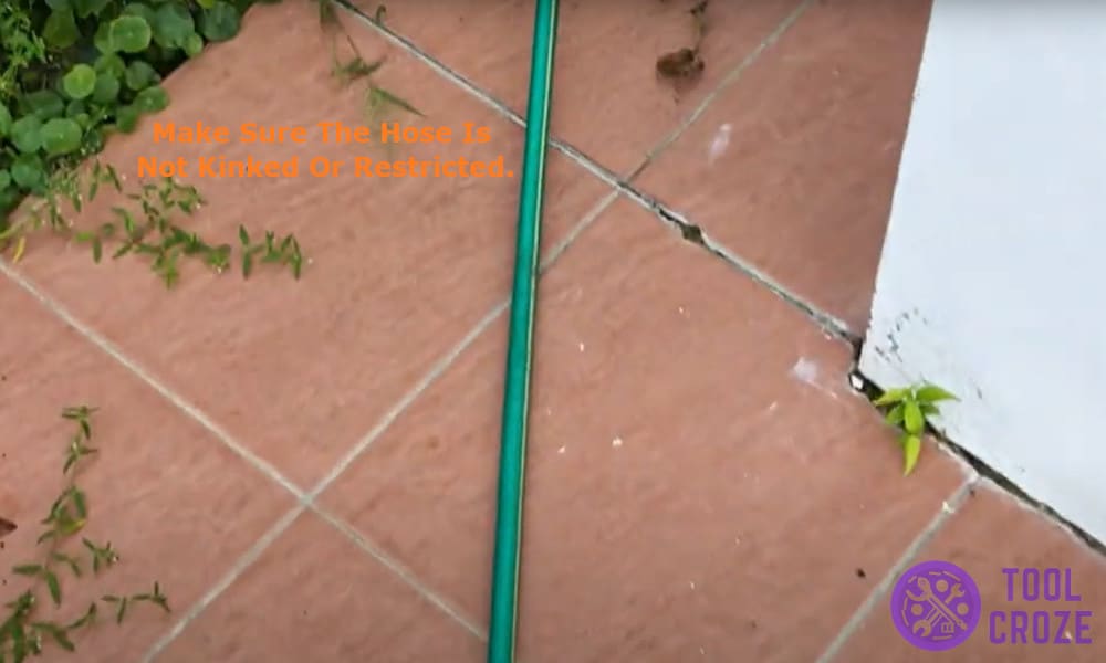 Make sure the hose is not kinked or restricted