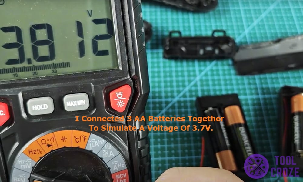 connected three AA batteries together to simulate a voltage of 3.7V