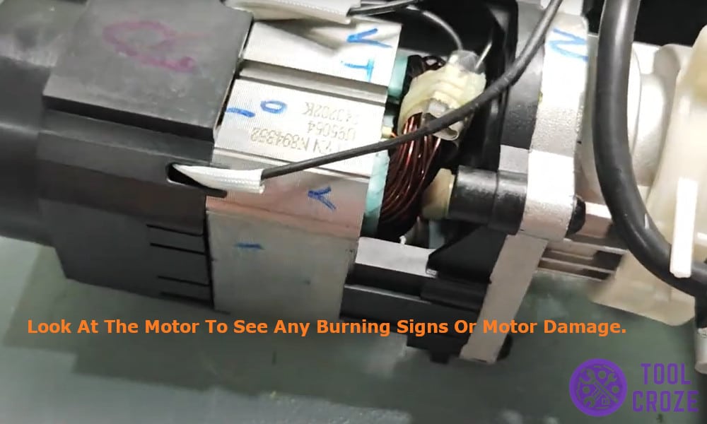 look at the motor to see any burning signs or motor damage.