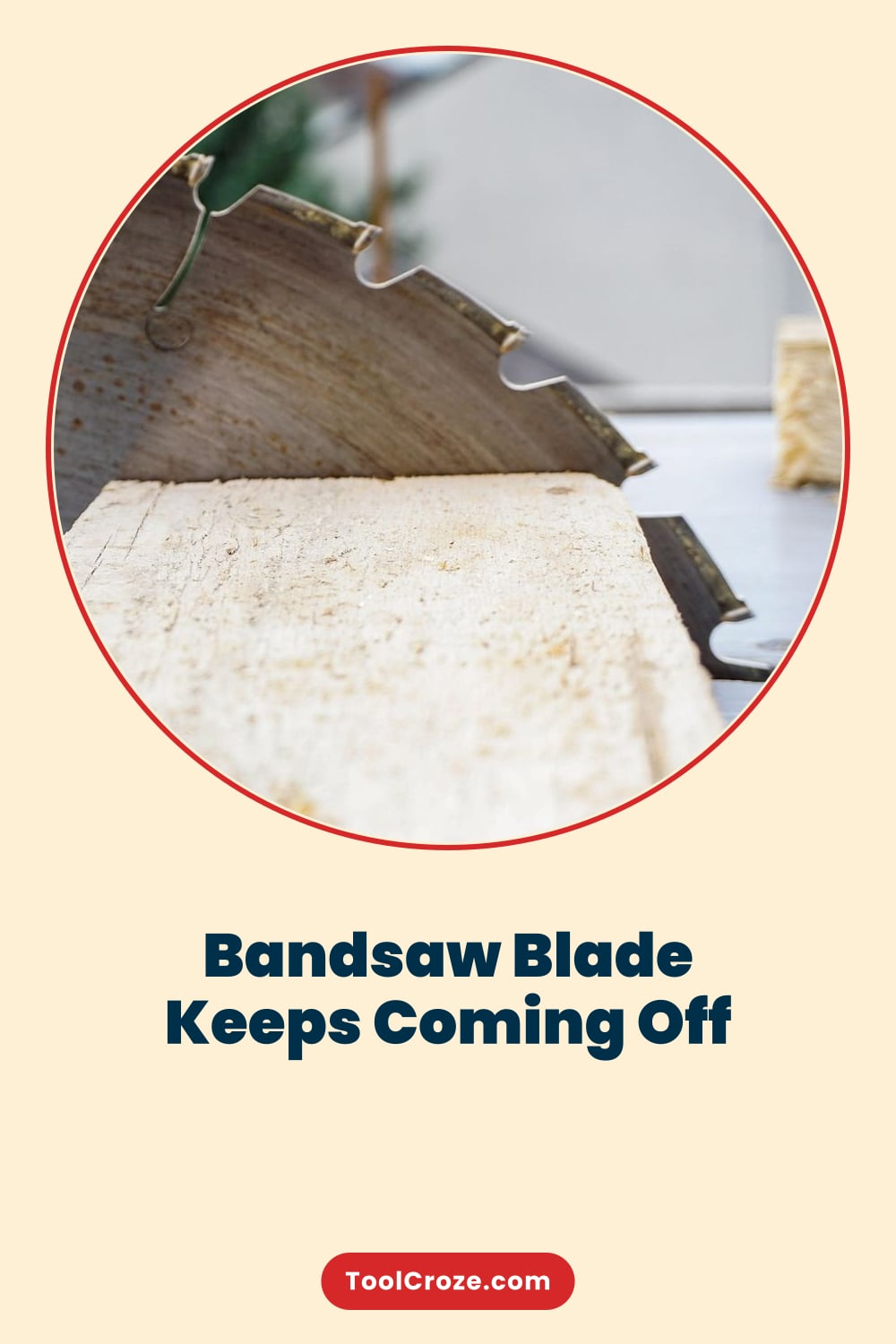 Bandsaw Blade Keeps Coming Off